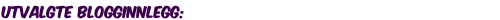 Utvalgte blogginnlegg: